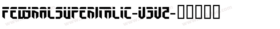 FedyralSuperItalic-V3VZ字体转换