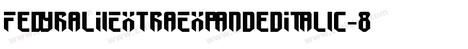 FedyralIiExtraExpandedItalic-8vwn字体转换 FedyralIiExtraExpandedItalic-8vwn字体转换