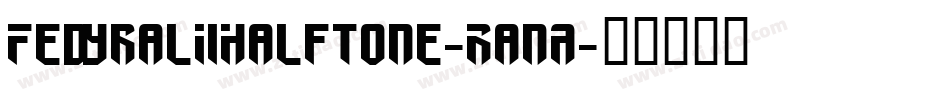 FedyralIiHalftone-RanA字体转换