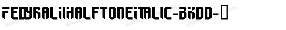 FedyralIiHalftoneItalic-BKdd字体转换