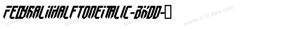 FedyralIiHalftoneItalic-BKdd字体转换