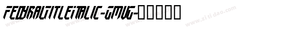 FedyralTitleItalic-GmvG字体转换