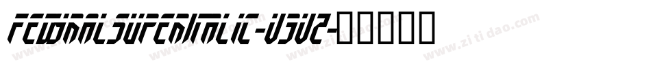 FedyralSuperItalic-V3VZ字体转换