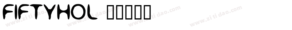 FIFTYHOL字体转换