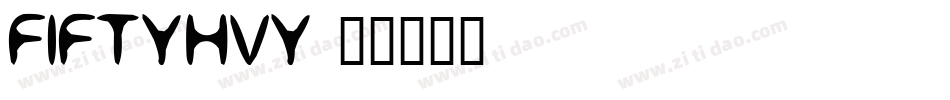 FIFTYHVY字体转换