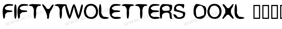 Fiftytwoletters-dOxl字体转换