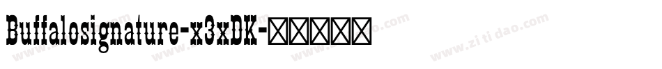 Buffalosignature-x3xDK字体转换