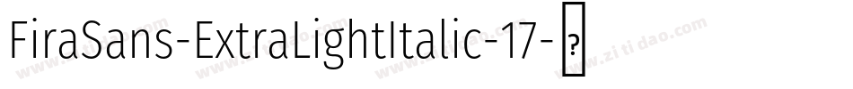 FiraSans-ExtraLightItalic-17字体转换