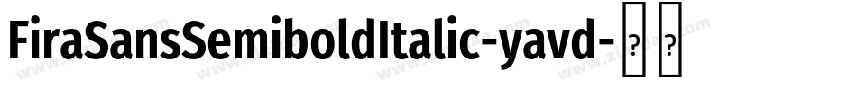 FiraSansSemiboldItalic-yavd字体转换