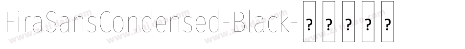 FiraSansCondensed-Black字体转换