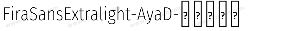 FiraSansExtralight-AyaD字体转换