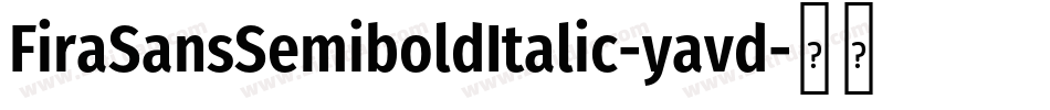 FiraSansSemiboldItalic-yavd字体转换