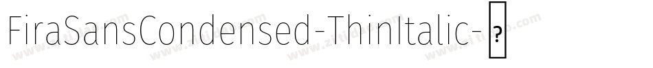 FiraSansCondensed-ThinItalic字体转换