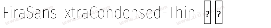 FiraSansExtraCondensed-Thin字体转换