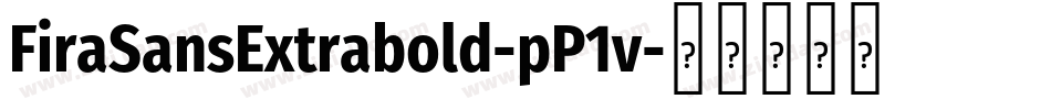 FiraSansExtrabold-pP1v字体转换