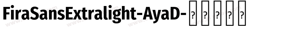FiraSansExtralight-AyaD字体转换