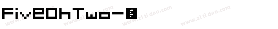 FiveOhTwo字体转换