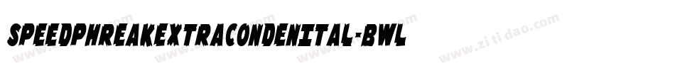SpeedPhreakExtraCondenItal-BWLqV字体转换 SpeedPhreakExtraCondenItal-BWLqV字体转换