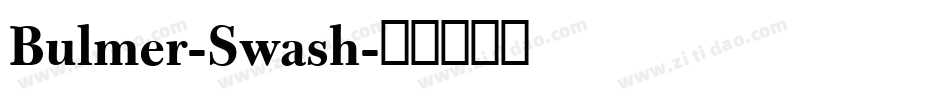 Bulmer-Swash字体转换