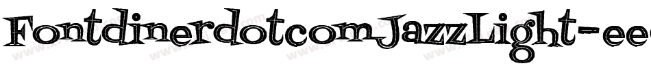 FontdinerdotcomJazzLight-eedp字体转换