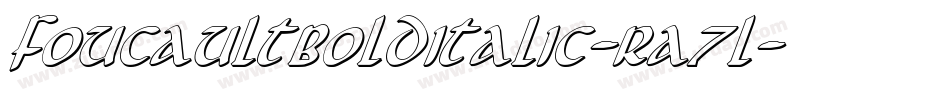 FoucaultBoldItalic-Ra7l字体转换