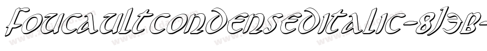 FoucaultCondensedItalic-8J3B字体转换