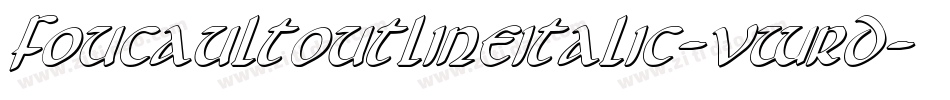 FoucaultOutlineItalic-vWrD字体转换