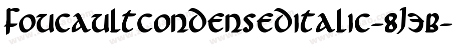 FoucaultCondensedItalic-8J3B字体转换