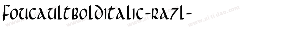 FoucaultBoldItalic-Ra7l字体转换
