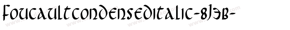 FoucaultCondensedItalic-8J3B字体转换