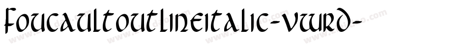 FoucaultOutlineItalic-vWrD字体转换