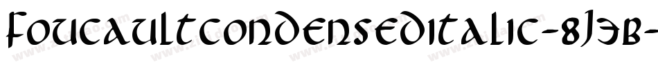 FoucaultCondensedItalic-8J3B字体转换