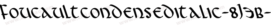 FoucaultCondensedItalic-8J3B字体转换