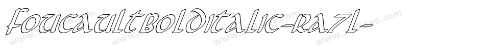 FoucaultBoldItalic-Ra7l字体转换
