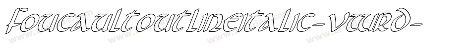 FoucaultOutlineItalic-vWrD字体转换