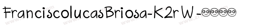 FranciscolucasBriosa-K2rW字体转换