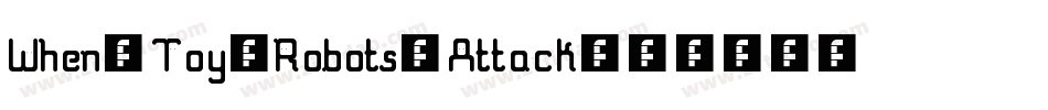 When-Toy-Robots-Attack字体转换