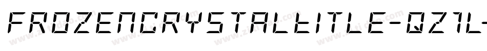 FrozenCrystalTitle-qz1l字体转换 FrozenCrystalTitle-qz1l字体转换