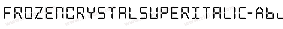 FrozenCrystalSuperItalic-ABj2字体转换 FrozenCrystalSuperItalic-ABj2字体转换