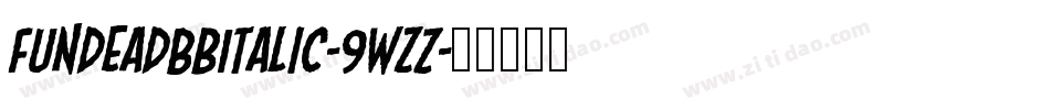 FundeadBbItalic-9WzZ字体转换
