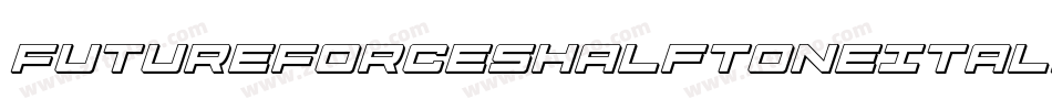 FutureForcesHalftoneItalic-EvYj字体转换