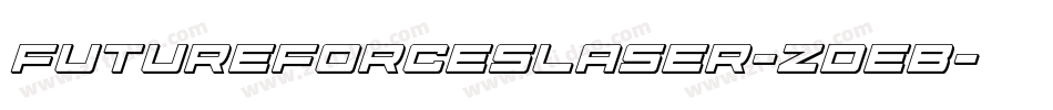 FutureForcesLaser-ZDeB字体转换 FutureForcesLaser-ZDeB字体转换