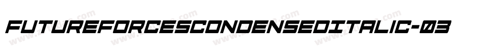 FutureForcesCondensedItalic-03BP字体转换 FutureForcesCondensedItalic-03BP字体转换
