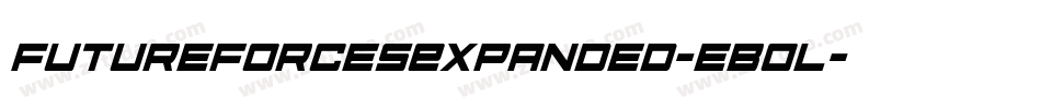 FutureForcesExpanded-eBOl字体转换 FutureForcesExpanded-eBOl字体转换