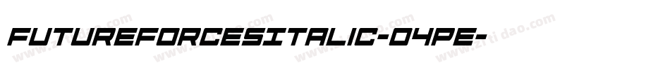 FutureForcesItalic-O4Pe字体转换
