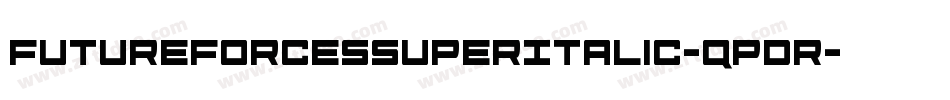 FutureForcesSuperItalic-qPDr字体转换 FutureForcesSuperItalic-qPDr字体转换