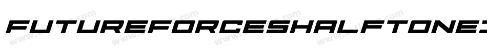 FutureForcesHalftoneItalic-EvYj字体转换
