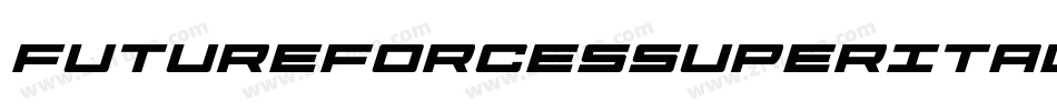 FutureForcesSuperItalic-qPDr字体转换 FutureForcesSuperItalic-qPDr字体转换