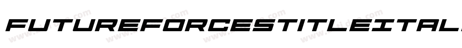 FutureForcesTitleItalic-D289字体转换