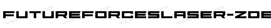 FutureForcesLaser-ZDeB字体转换 FutureForcesLaser-ZDeB字体转换